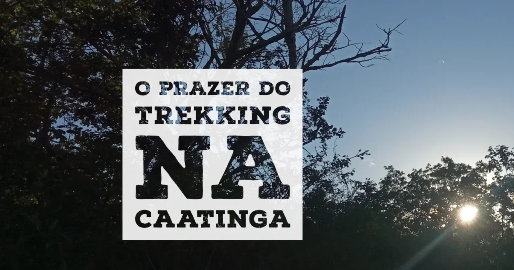 O Prazer do Trekking em Milagres-Ba